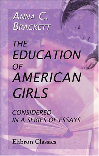 the education of american girls considered in a series of essays