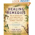 Healing Remedies: More Than 1,000 Natural Ways to Relieve Common Ailments, from Arthritis and Allergies to Diabetes,... by Lydia Wilen and Joan Wilen