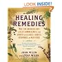Healing Remedies: More Than 1,000 Natural Ways to Relieve Common Ailments, from Arthritis and Allergies to Diabetes, Osteoporosis, and Many Others!