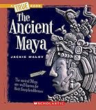 The Ancient Maya (True Books)