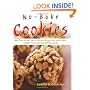 No-bake Cookies: More Than 150 Fun, Easy & Delicious Recipes for Cookies, Bars, And Other Cool Treats Made Without Baking