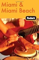 Fodor's Miami & Miami Beach, 6th Edition (Fodor's Gold Guides)