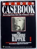 Murder Casebook 1 - Peter Sutcliffe -The Yorkshire Ripper (A Marshall Cavendish Weekly Publication)