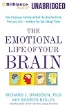 The Emotional Life of Your Brain: How Its Unique Patterns Affect the Way You Think, Feel, and Live - and How You Can Change Them