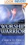 The Worship Warrior: Ascending in Worship: Descending in War (Lifepoints (Paperback))