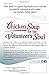 Chicken Soup for the Volunteer's Soul: Stories to Celebrate the Spirit of Courage, Caring and Community (Chicken Soup for the Soul)