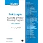 Inkscape: Guide to a Vector Drawing Program (Digit&hellip von Tavmjong Bah