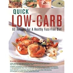 Quick Low Carb: 60 Recipes for a Healthy Fuss-free Diet - Lose Weight the Safe Way with Easy Low-carb Food - 60 Delicious Diet Dishes That Take Less Than 30 Minutes to Cook