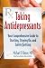 Taking Antidepressants: Your Comprehensive Guide to Starting, Staying On, and Safely Quitting