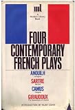 Four Contemporary French Plays [The Modern Library, 90.3]