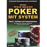 Texas Hold'em - Poker mit System 1: Band I - Anf�nger und Fortgeschrittene. Ein Lehrbuch �ber Theorie und Praxis im Online- und Live-Pokerspielvon "Eike Adler"