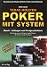 Poker mit System im Online- und Live-Pokerspiel