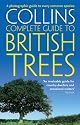 Collins Complete Guide to British Trees: A Photographic Guide to Every Common Species (Complete British Guides)