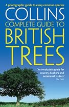 Collins Complete Guide to British Trees: A Photographic Guide to Every Common Species (Complete British Guides)