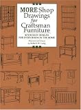 More Shop Drawings for Craftsman Furniture: 30 Stickley Designs for Every Room in the Home (Shop Drawings series) by Robert W. Lang,Robert W. Lang