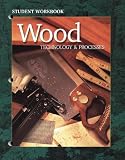 Wood Technology & Processes, Student Workbook