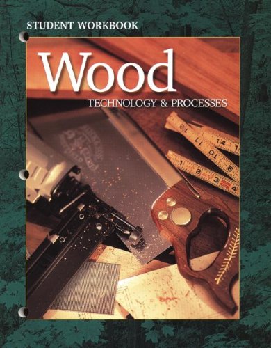Wood Technology & Processes, Student Workbook