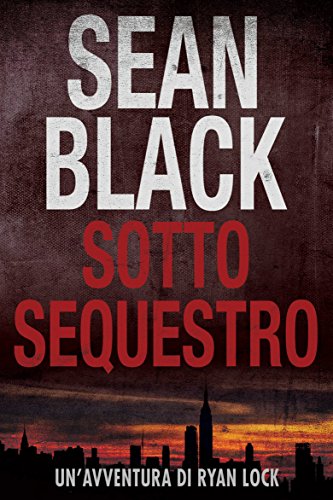 Sotto Sequestro - Serie di Ryan Lock vol. 1 (Italian Edition)