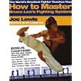 The World's Greatest Fighter Teaches You: How to Master Bruce Lee's Fighting System (The World's Greatest Fighter Teaches You, 1)
