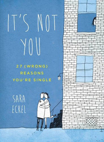 It s not you: 27 (wrong) reasons you re single