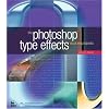 Photoshop Type Effects Visual Encyclopedia