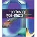 Photoshop Type Effects Visual Encyclopedia