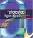 Photoshop Type Effects Visual Encyclopedia