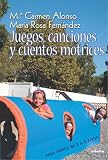 Juegos, canciones y cuentos motrices (Temas Educativos/ Educational Subjects) (Spanish Edition)