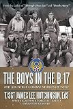 The Boys In The B-17: 8Th Air Force Combat Stories Of Wwii