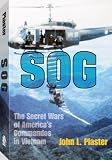 SOG: The Secret Wars of America's Commandos in Vietnam