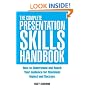 The Complete Presentation Skills Handbook: How to Understand and Reach Your Audience for Maximum Impact and Success
