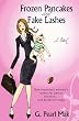 Frozen Pancakes and Fake Lashes: One imperfect woman's quest for peace, balance ... and maternal mojo