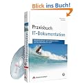 Praxisbuch IT-Dokumentation. Betriebshandbuch, Systemdokumentation und Notfallhandbuch im Griff