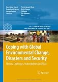 Coping with Global Environmental Change, Disasters and Security: Threats, Challenges, Vulnerabilities and Risks (Hexagon Series on Human and Environmental Security and Peace)