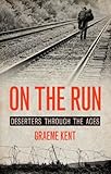 On the run : deserters through the ages
