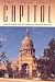 The Texas State Capitol: Selected Essays from the Southwestern Historical Quarterly (Fred H. and Ella Mae Moore Texas History Reprint, No 14)