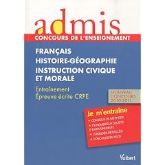 Admis - concours de l'enseignement, professeur des �coles, fran�ais, histoire-g�ographie, instruction civique et morale, entrainement �preuve �crite, nouveau concours 2010-2011