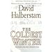 Coldest Winter, The: America and the Korean War
