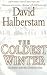 Coldest Winter, The: America and the Korean War