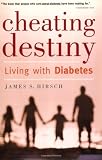 Cheating Destiny: Living with Diabetes