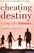 Cheating Destiny: Living with Diabetes