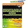 Beginner's Guide to DarkBASIC Game Programming (Game Development)