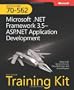MCTS Self-Paced Training Kit (Exam 70-562): Microsoft� .NET Framework 3.5 ASP.NET Application Development (Pro - Certification)