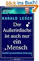 Der Au�erirdische ist auch nur ein Mensch: Unerh�rt wissenschaftliche Erkl�rungen