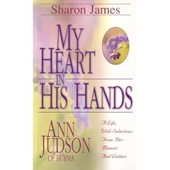 My Heart in His Hands: Ann Judson of Burma