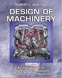 Design of Machinery: An Introduction to the Synthesis and Analysis of Mechanisms and Machines