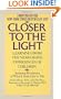 Closer to the Light