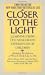 Closer to the Light