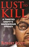 Image of Lust To Kill (Pinnacle True Crime)