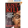 Lust To Kill (Pinnacle True Crime)
